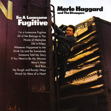 Merle Haggard -  I'm a Lonesome Fugitive